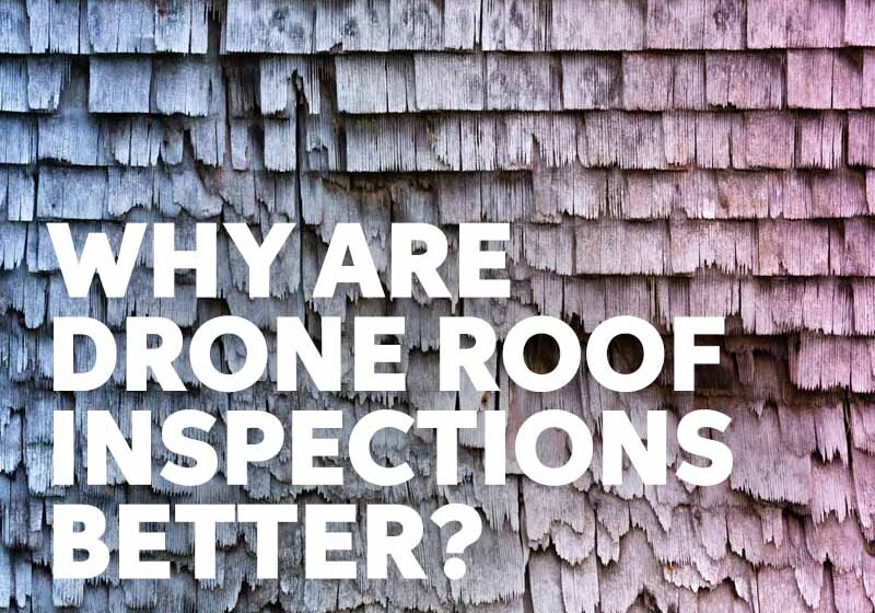 Why are drone roof inspections better